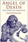 Angel of Death The Story of Smallpox