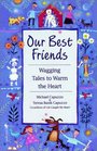 Our Best Friends Wagging Tales to Warm the Heart