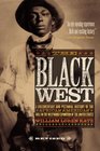 The Black West A Documentary and Pictoral History of the African American Role in the Westward Expansion of the United States