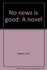No news is good A novel