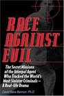 Race Against Evil The Secret Missions of the Interpol Agent Who Tracked the World's Most Sinister Criminals