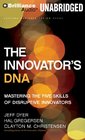 Innovator's DNA Mastering the Five Skills of Disruptive Innovators
