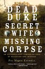 The Dead Duke His Secret Wife and the Missing Corpse An Extraordinary Edwardian Case of Deception and Intrigue