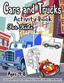 Cars and Trucks Activity Book for Kids Ages 48 A Fun Kid Workbook Game For Learning Things That Go Coloring Dot to Dot Mazes Word Search and More