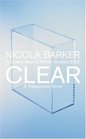 Clear A Transparent Novel