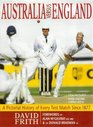 Australia Versus England a Pictorial History of Every Test Match Since 1877 A Pictorial History of Every Test Match Since 1877