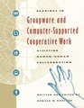 Readings in Groupware and ComputerSupported Cooperative Work Assisting HumanHuman Collaboration