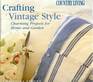 Country Living Crafting Vintage Style: Charming Projects for Home & Garden