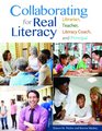Collaborating for Real Literacy Librarian Teacher Literacy Coach and Principal
