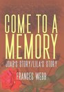 Come to a Memory Joab's Story/Lila's Story