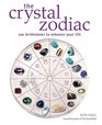 The Crystal Zodiac : Use Birthstones to Enhance Your Life