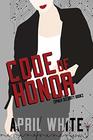 Code of Honor: A Fun and Flirty Romantic Suspense (Cipher Security)