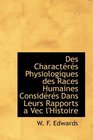 Des CharactAcrAcs Physiologiques des Races Humaines ConsidAcrAcs Dans Leurs Rapports a Vec l'Histoir