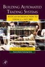 Building Automated Trading Systems With an Introduction to Visual CNET 2005