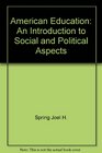 American education An introduction to social and political aspects