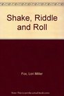 Shake Riddle and Roll