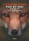 Fox et Moi Une amiti peu ordinaire