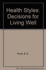 Health Styles Decisions for Living Well