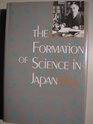 The formation of science in Japan Building a research tradition