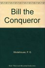 Bill the Conqueror