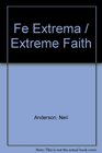 Fe Extrema / Extreme Faith