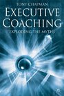 Executive Coaching Exploding the Myths