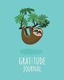 Gratitude Journal Cute Sloth Daily Gratitude Journal For Kids To Write And Draw In For Confidence  Inspiration And Happiness