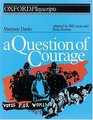 Oxford Playscripts a Question of Courage