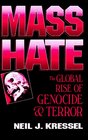 Mass Hate The Global Rise of Genocide and Terror