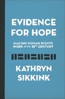 Evidence for Hope Making Human Rights Work in the 21st Century
