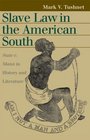Slave Law in the American South State V Mann in History and Literature