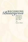 Becoming Bourgeois: Merchant Culture in the South, 1820-1865 (New Directions in Southern History)
