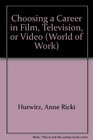 Choosing a Career in Film Television or Video