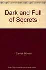 Dark and full of secrets