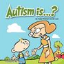 Autism is...?
