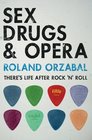 Sex Drugs  Opera There's Life After Rock 'n' Roll