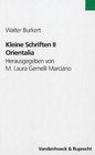 Kleine Schriften II Orientalia Hrsg von M Laura Gemelli Marciano in Zusammenarbeit mit Franziska Egli Lucius Hartmann und Andreas Schatzmann