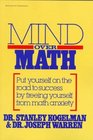 Mind Over Math Put Yourself on the Road to Success by Freeing Yourself from Math Anxiety