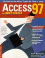 Access 97 for Busy People The Book to Use When There's No Time to Lose