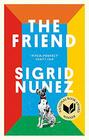 The Friend Winner of the National Book Award for Fiction