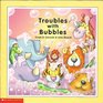 Troubles with Bbbles