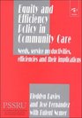 Equity and Efficiency Policy in Community Care