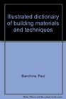 Illustrated dictionary of building materials and techniques