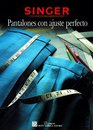 Pantalones Con Ajuste Perfecto/Sewing Pants That Fit