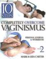 10 Steps Completely Overcome Vaginismus Book 2  Personal Journal and Workbook