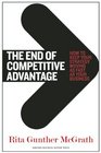The End of Competitive Advantage How to Keep Your Strategy Moving as Fast as Your Business