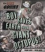 Daily Comet The Boy Saves Earth from Giant Octopus