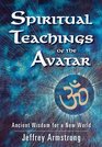 Spiritual Teachings of the Avatar Ancient Wisdom for a New World