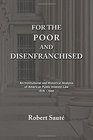 For the Poor and Disenfranchised An Institutional and Historical Analysis of American Public Interest Law 18761990