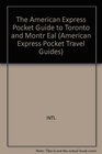 The American Express Pocket Guide to Toronto Montreal  Quebec City